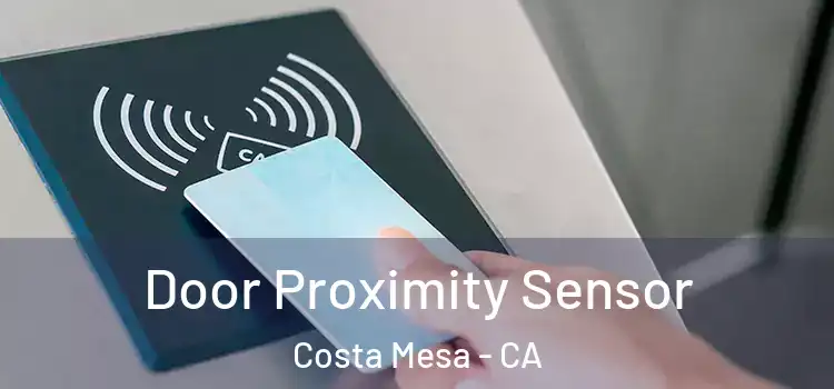 Door Proximity Sensor Costa Mesa - CA