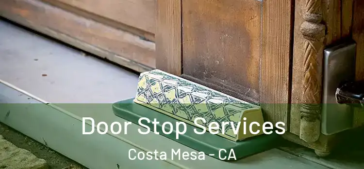 Door Stop Services Costa Mesa - CA